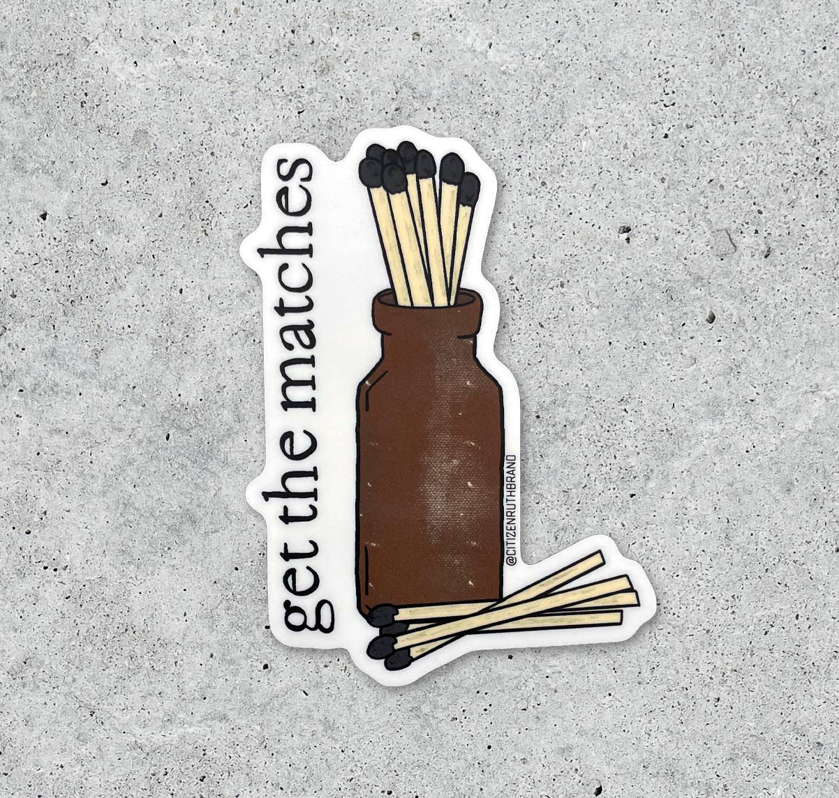 Get The Matches vinyl sticker
