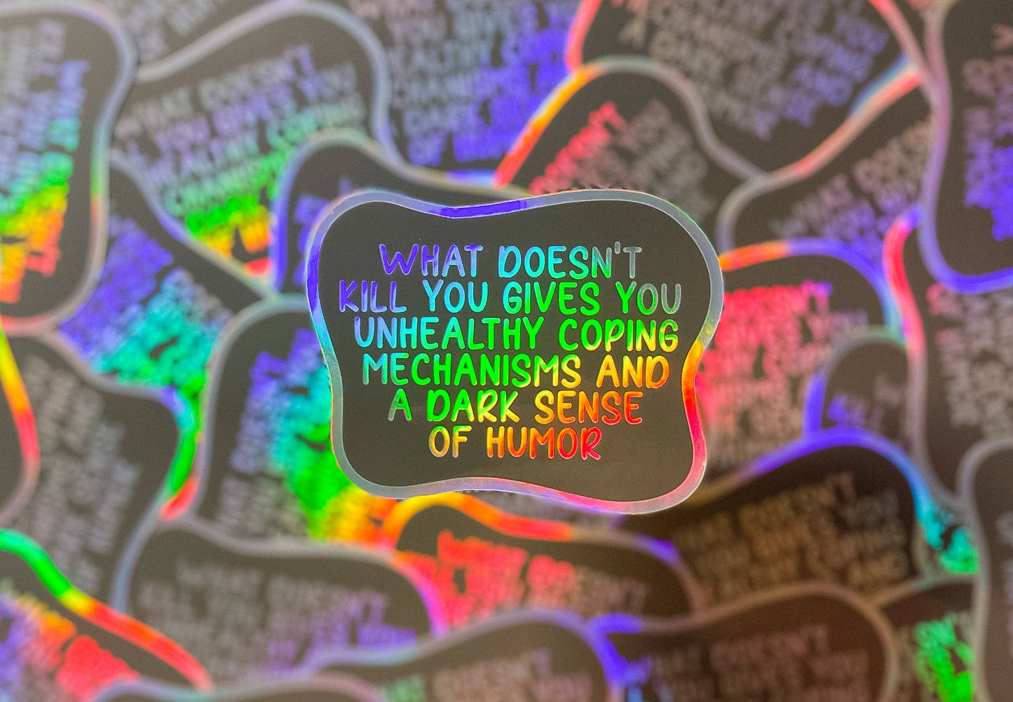 What doesn't kill you... Sticker - Funny - Cheeky - Adult - Sassy - Unfiltered - Sarcastic - Relatable - Snarky - Motivational