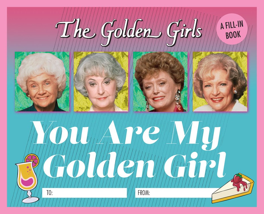 The Golden Girls You Are My Golden Girl Fill-in Book