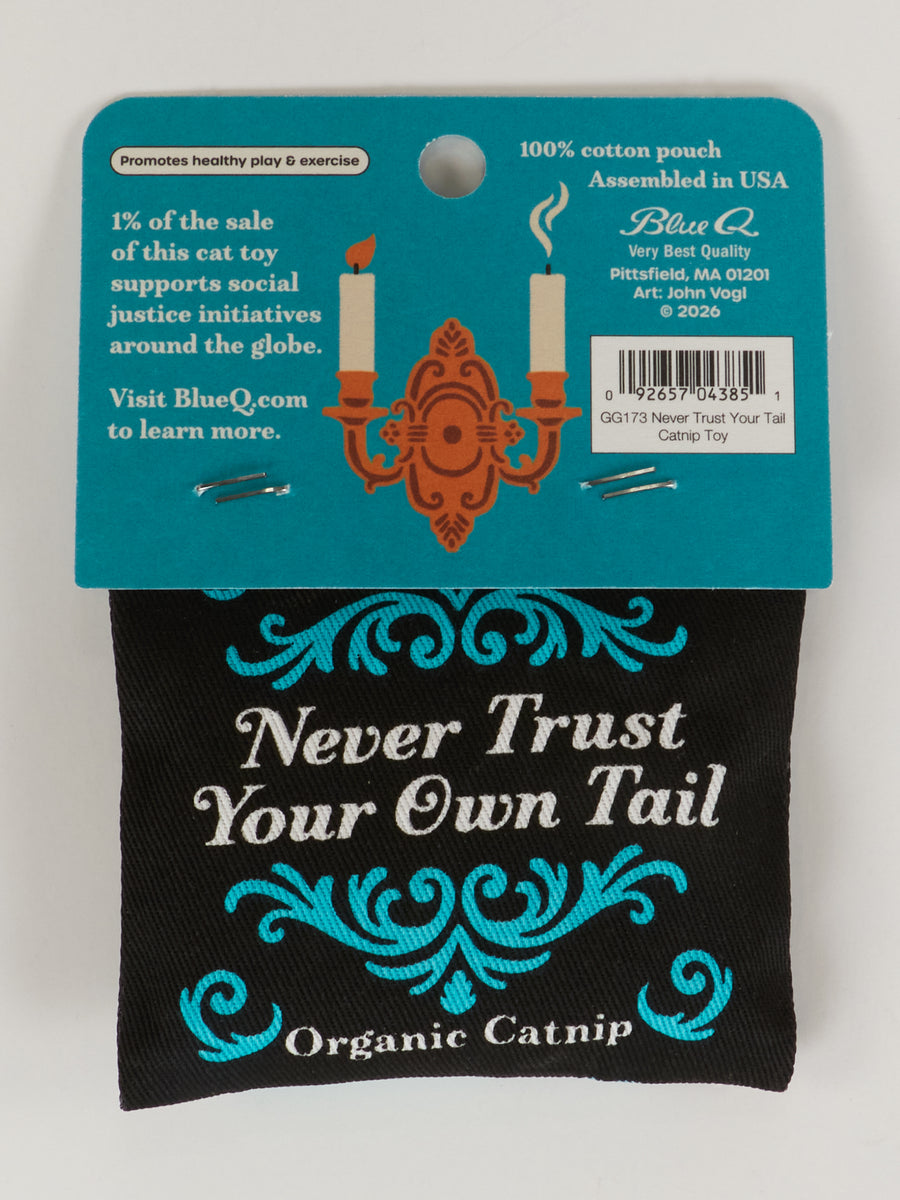 Never Trust Your Tail Catnip Toy