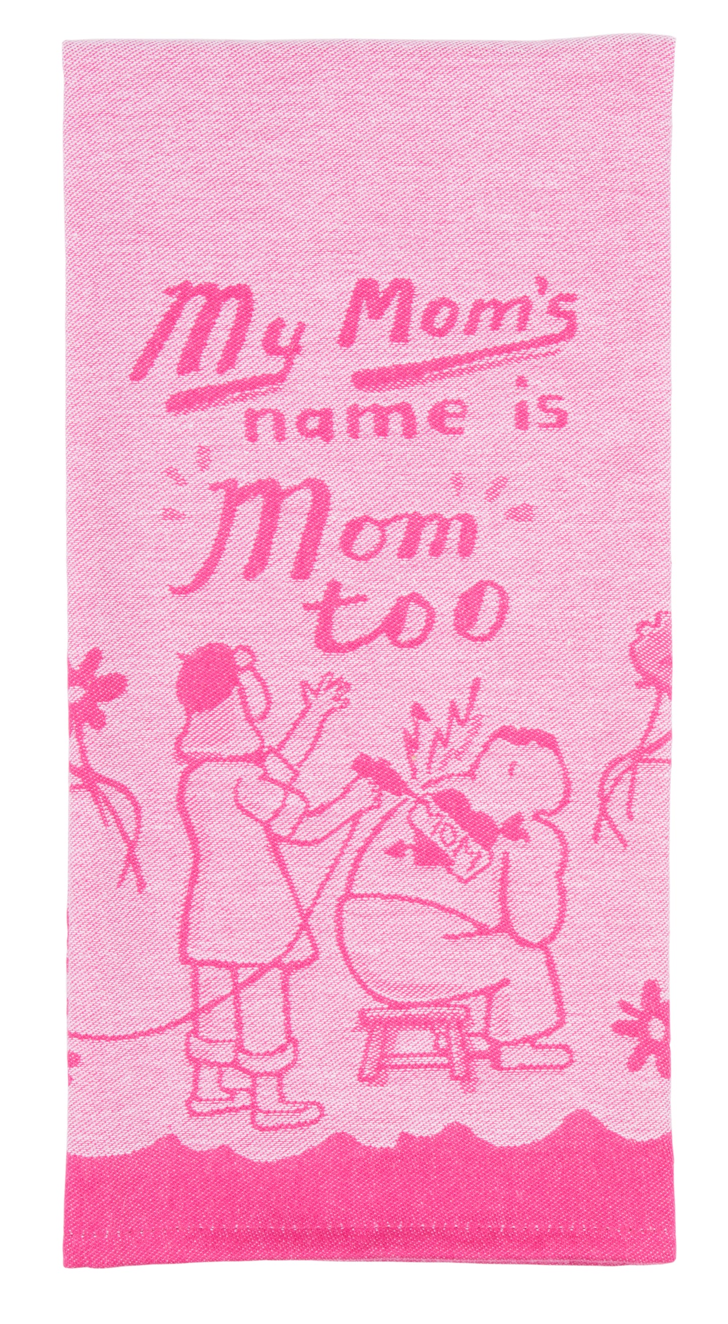 My Mom's Name Is Mom Too Dish Towel