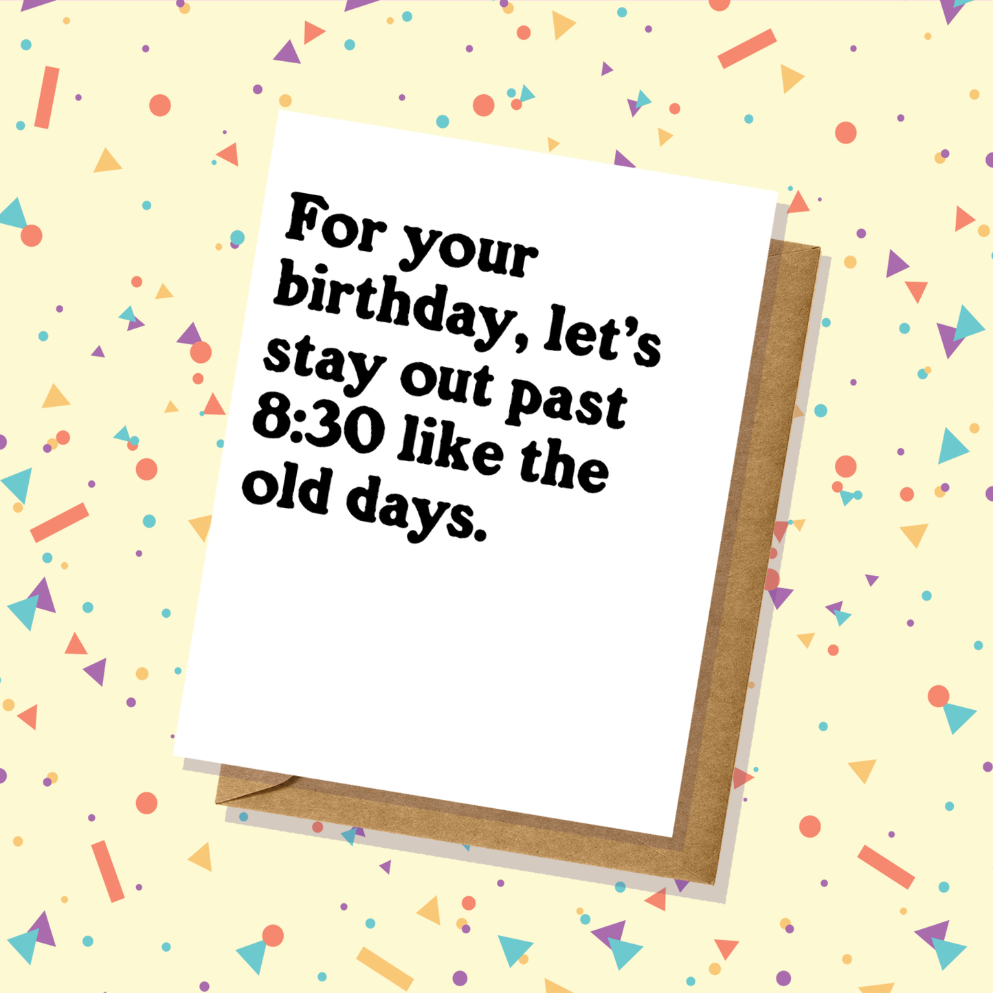 "Let's Stay Out Past 8:30" Birthday Card - Totally Inappropriate