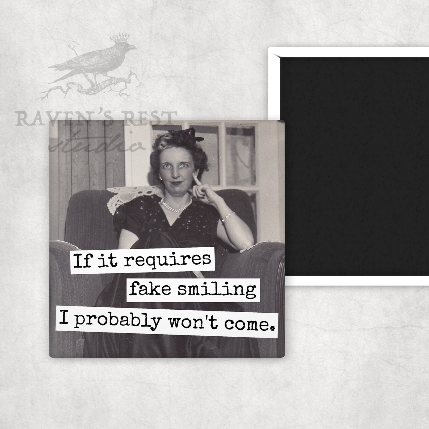If It Requires Fake Smiling I Probably Won't Come Magnet