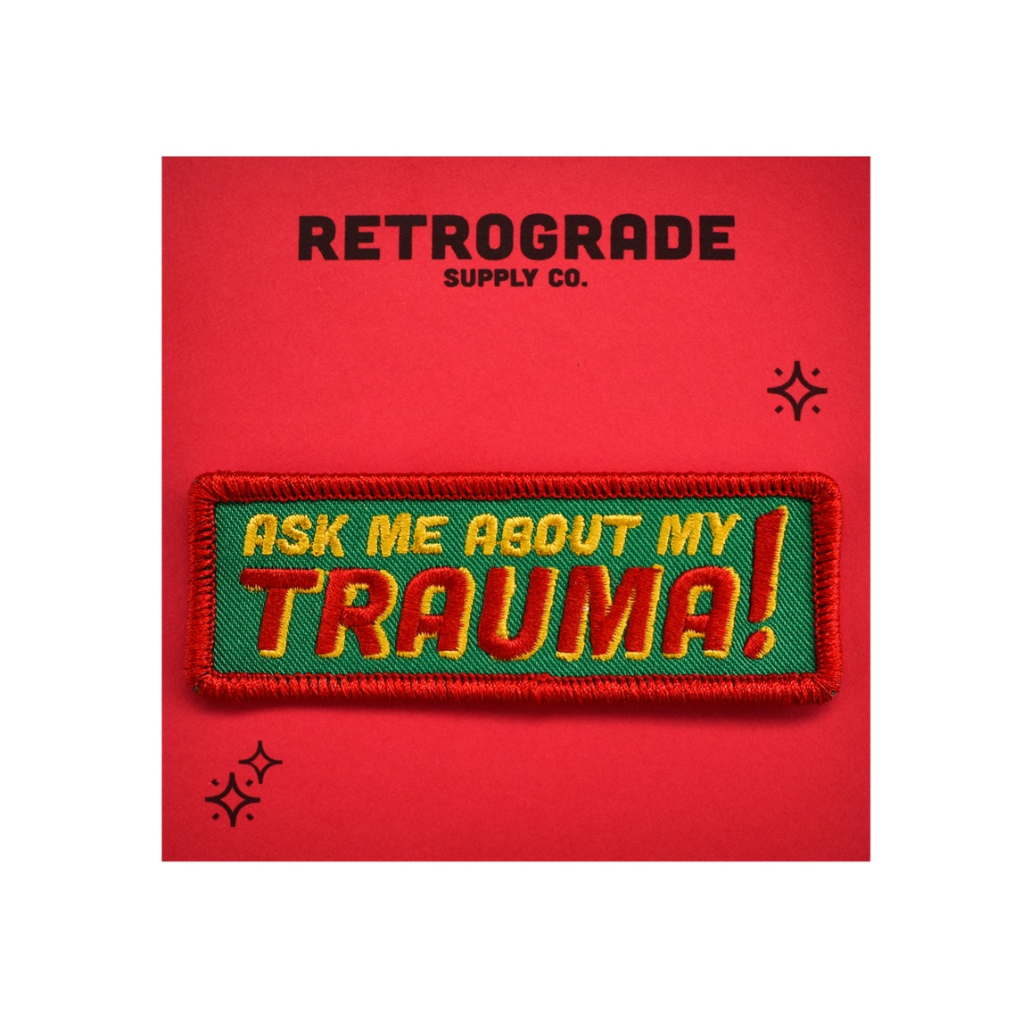 Ask Me About My Trauma Embroidered Iron-on Patch