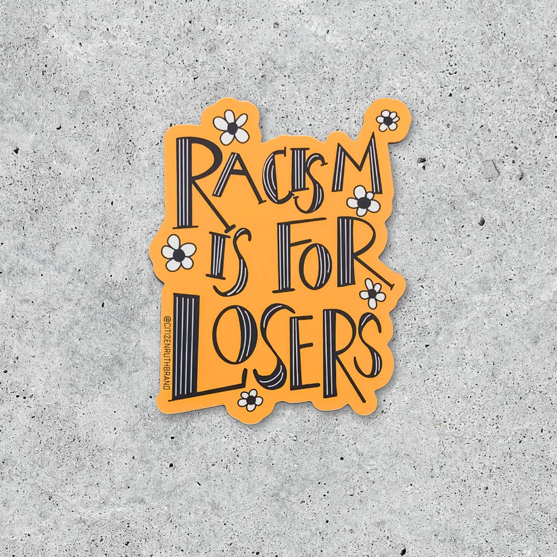 Racism is for Losers Sticker