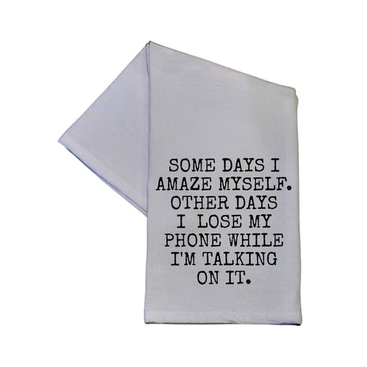Some Days I Amaze Myself...Tea Towel