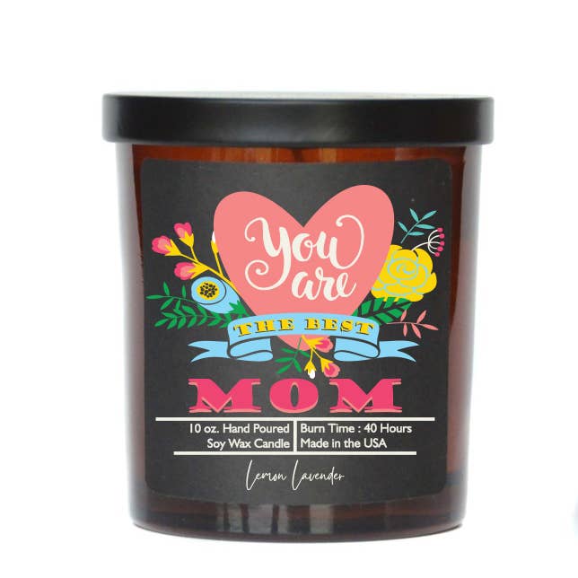 You Are the Best Mom Mothers Day Soy Candle