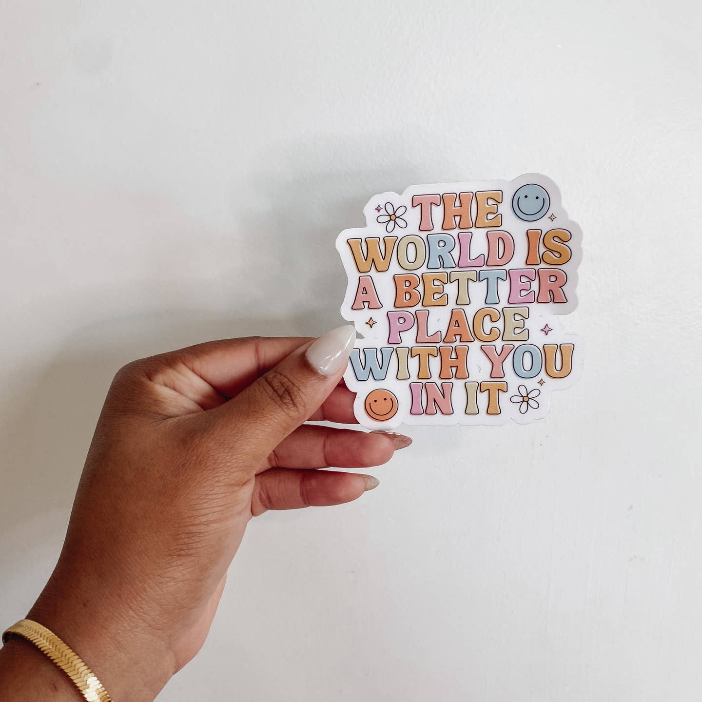 The World Is A Better Place with You in It Vinyl Sticker