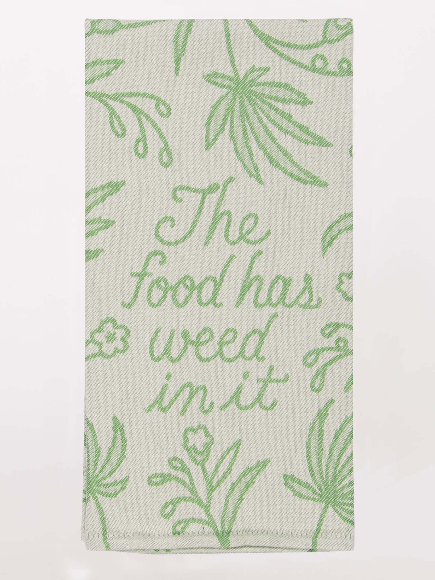 The Food Has Weed In It Woven Dish Towel