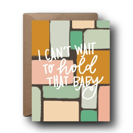 Can't Wait To Hold That Baby Greeting Card