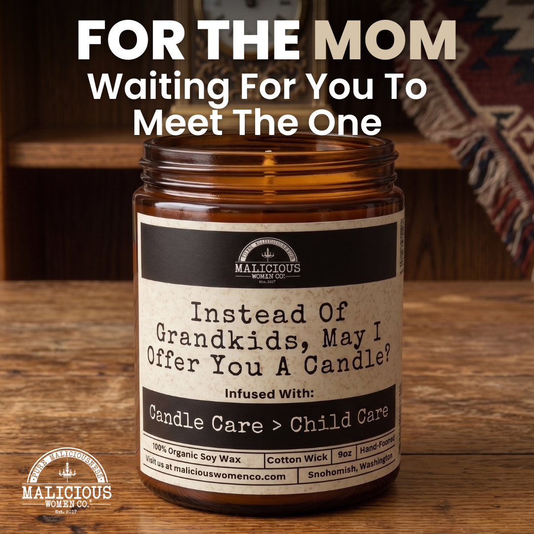 Instead Of Grandkids | 9oz Funny Mom/Dad Candle | Malicious Women Co.