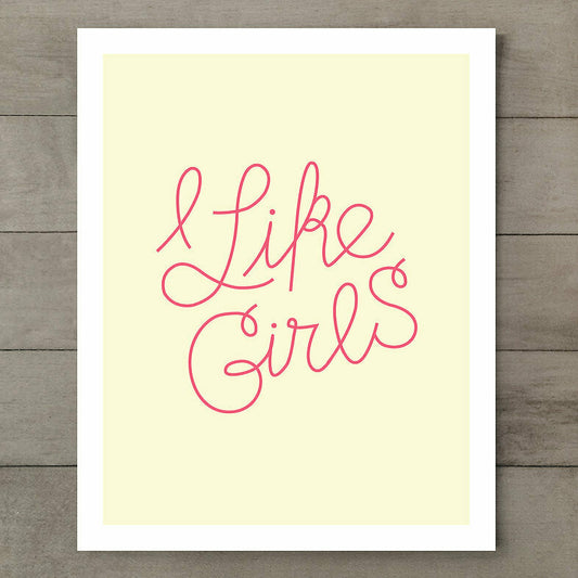 I Like Girls Art Print