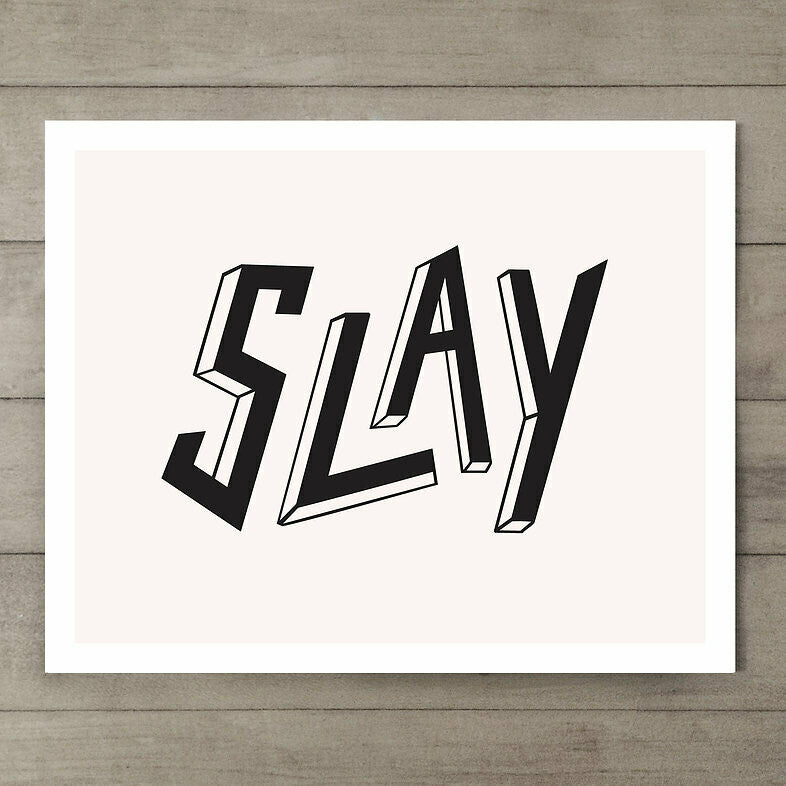 Slay Art Print