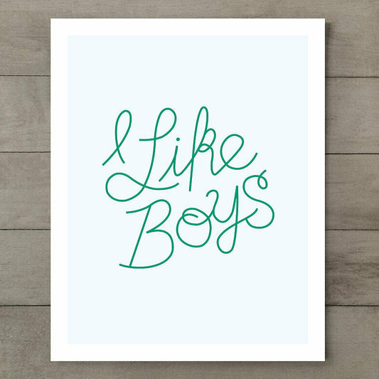 I Like Boys Art Print