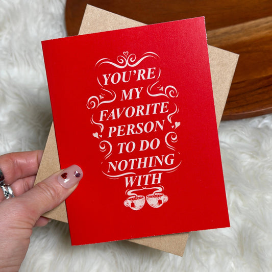 "My favorite person to do nothing with" Red Valentine's Card