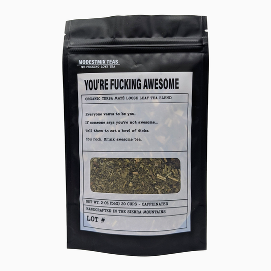 You're Fucking Awesome Organic Loose Leaf Tea