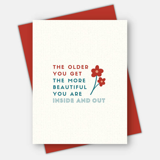 The Older You Get, The More Beautiful Card