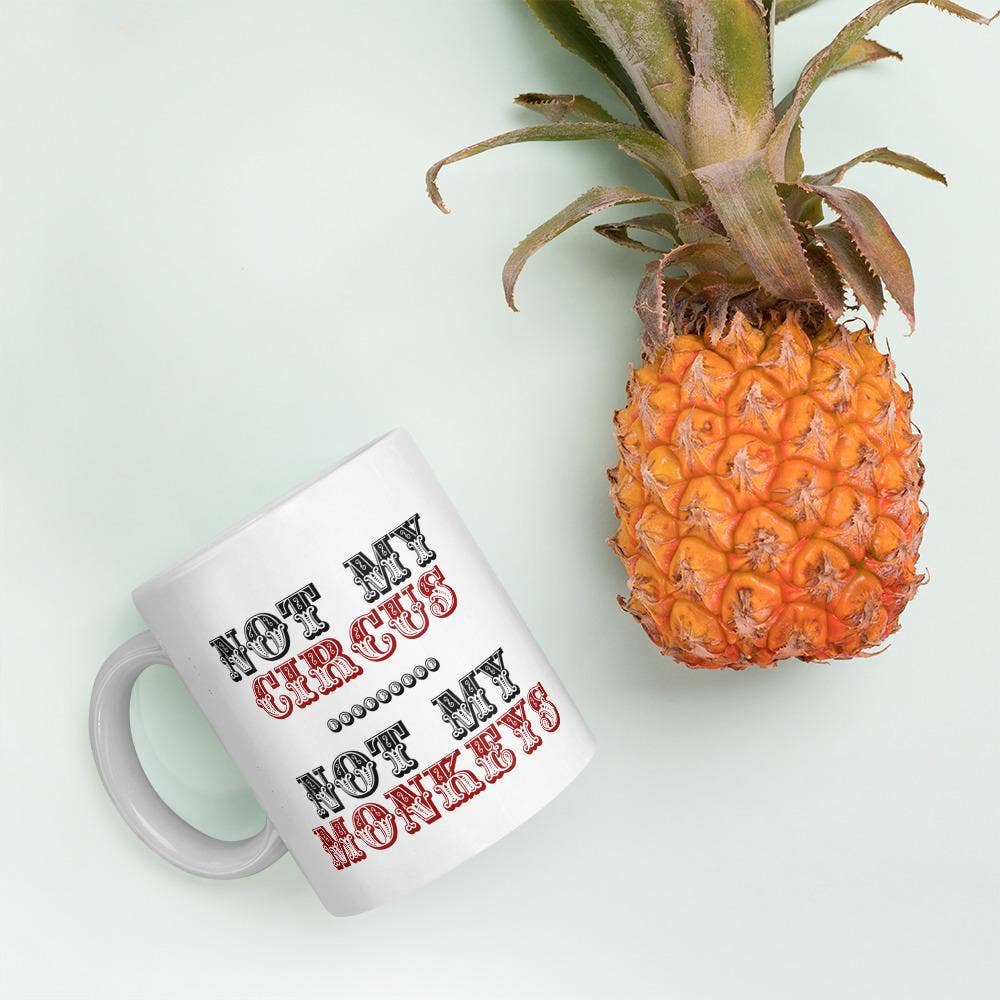 Not My Circus Not My Monkeys Coffee Mug