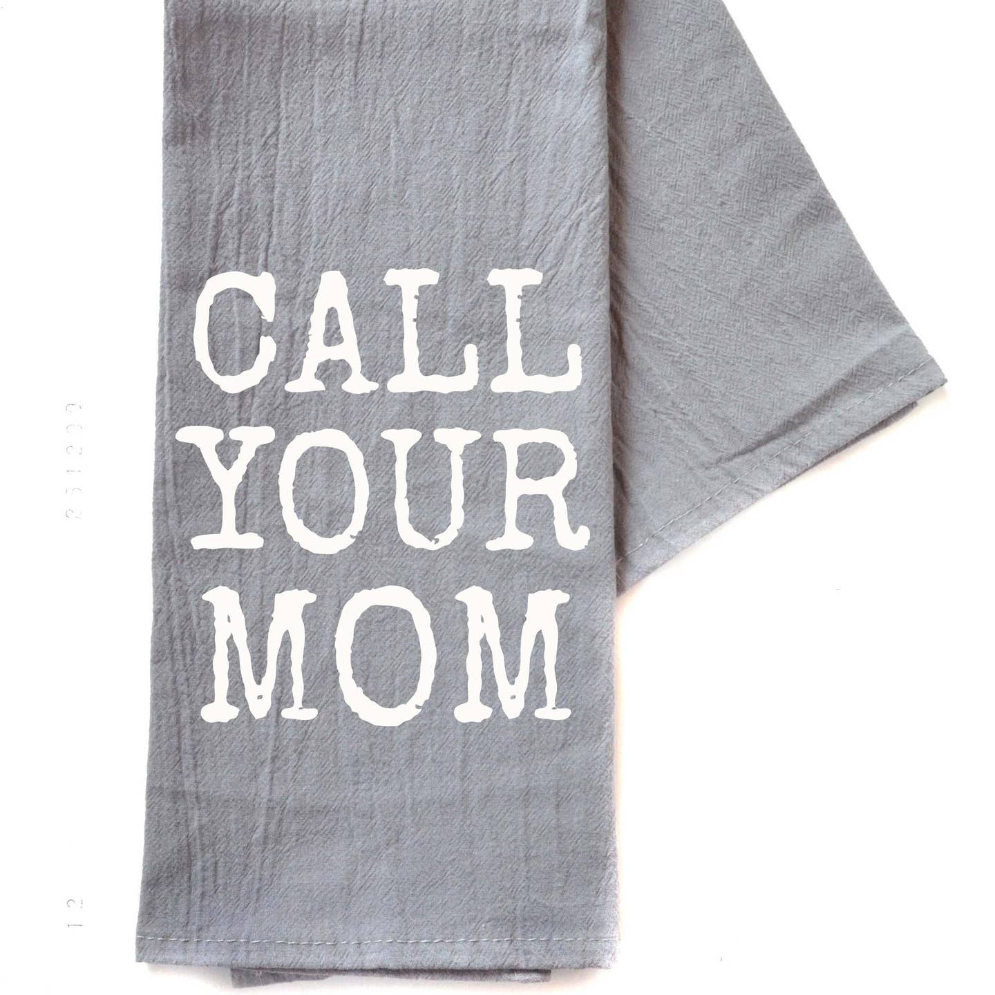 Call Your Mom Gray Tea Towel