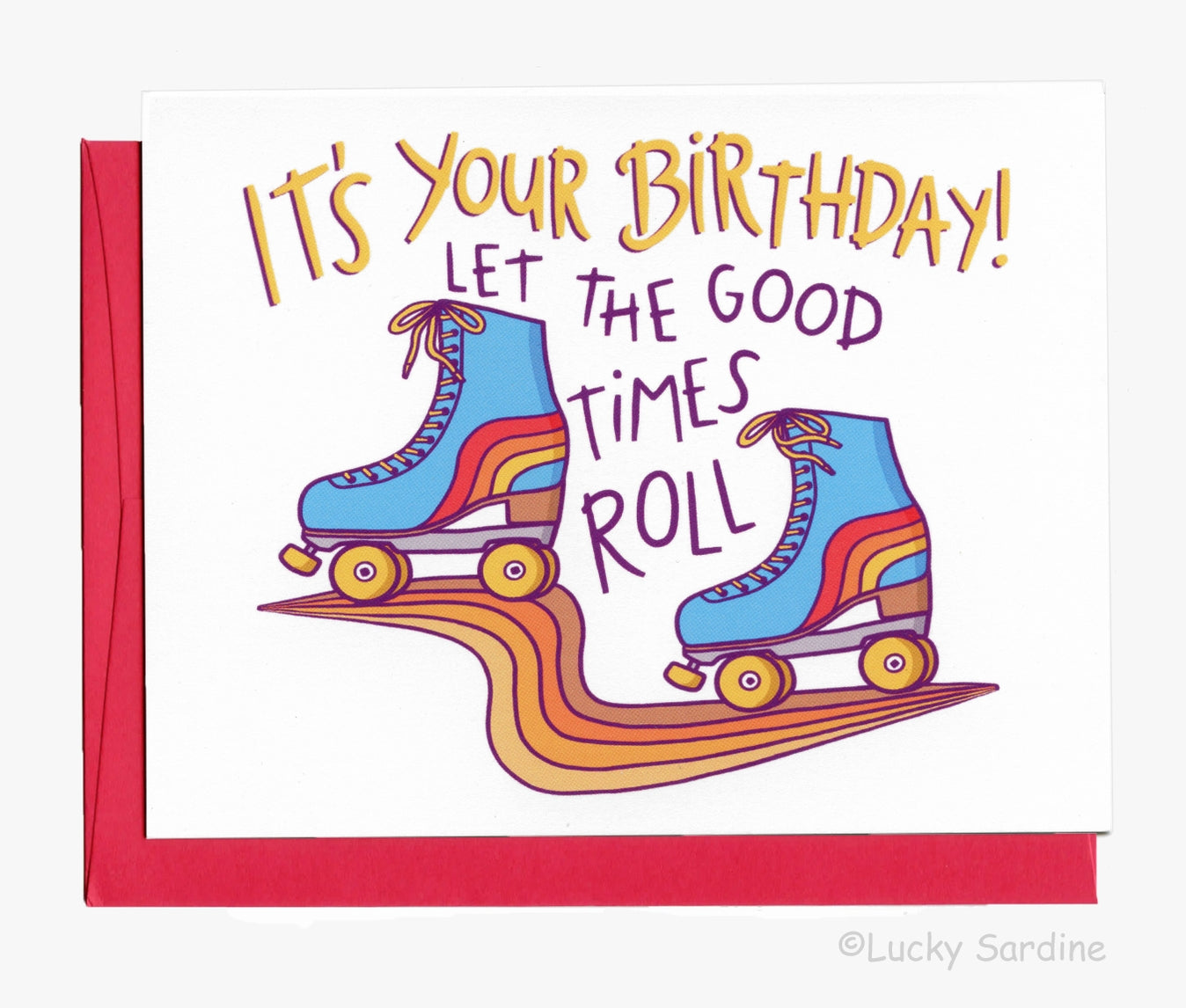 Roller Skate, Let the Good Times Roll Birthday Card