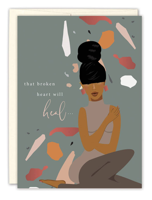 Broken Heart Will Heal Encouragement Card