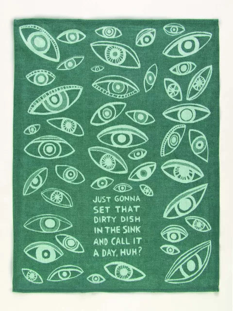 Just Gonna Set That Dirty Dish In The Sink Woven Dish Towel