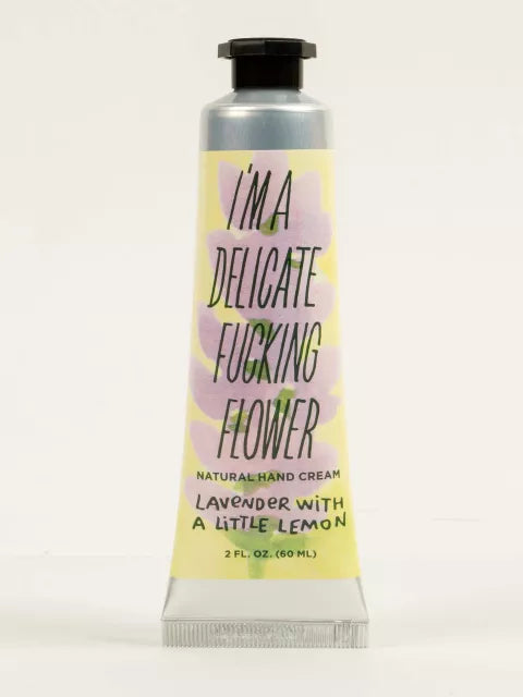 I'm A Delicate Fucking Flower Natural Hand Cream