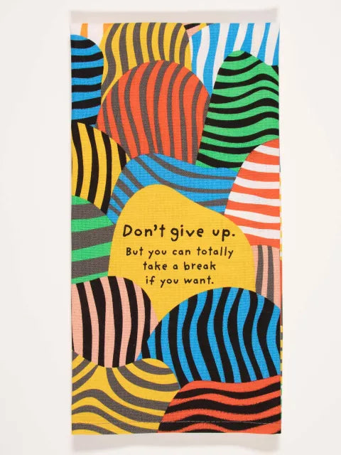 Don't Give Up Printed Dish Towel