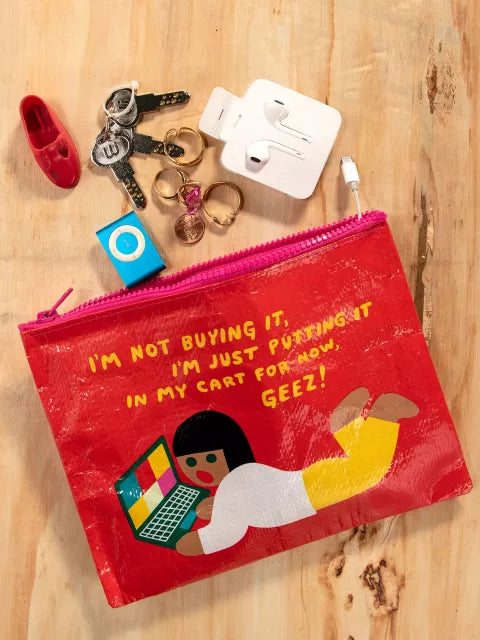 I'm Not Buying It Zipper Pouch