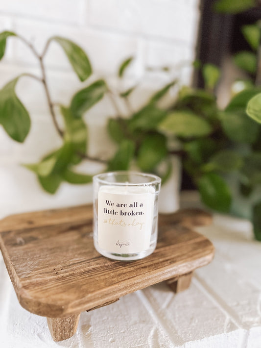 We Are All A Little Broken and That's Okay Soy Candle