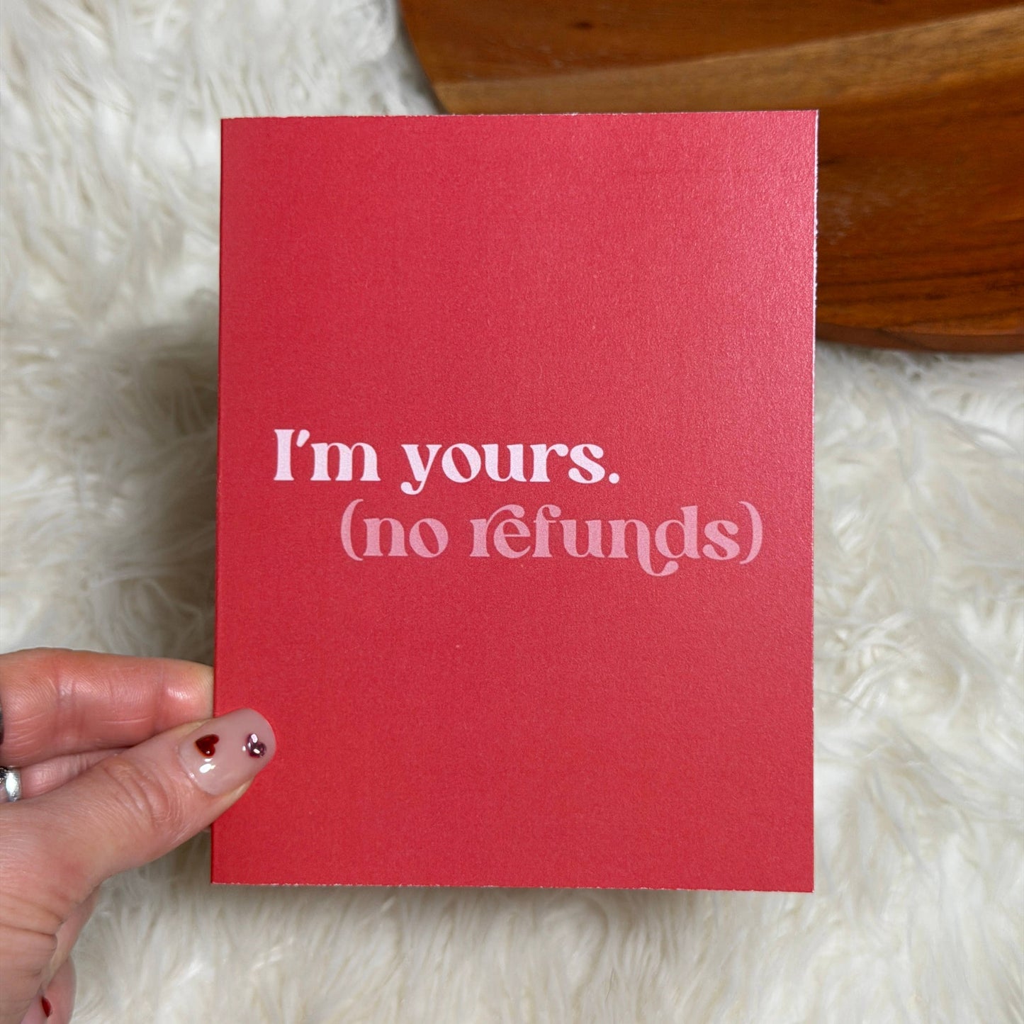 "I'm yours (no refunds)" Valentine's Day Card