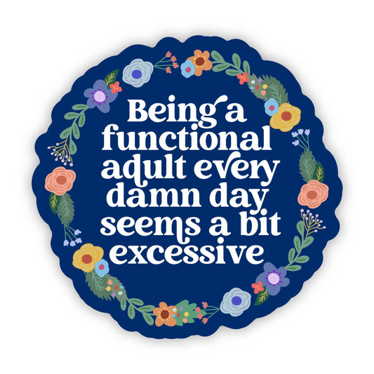 Being a functional adult... Sticker - Funny - Cheeky - Adult - Sassy - Unfiltered - Sarcastic - Relatable - Snarky