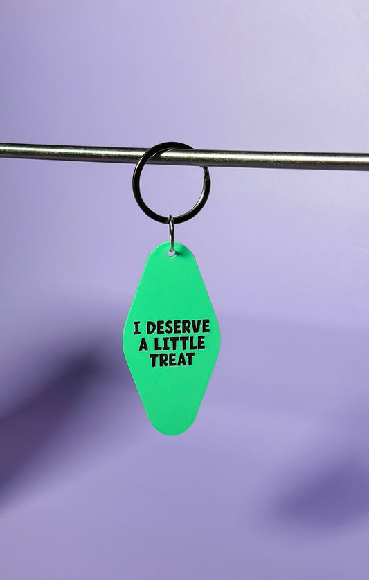 I Deserve a Little Treat Keychain - Funny - Cheeky - Adult - Sassy - Unfiltered - Sarcastic - Relatable - Snarky - Motivational