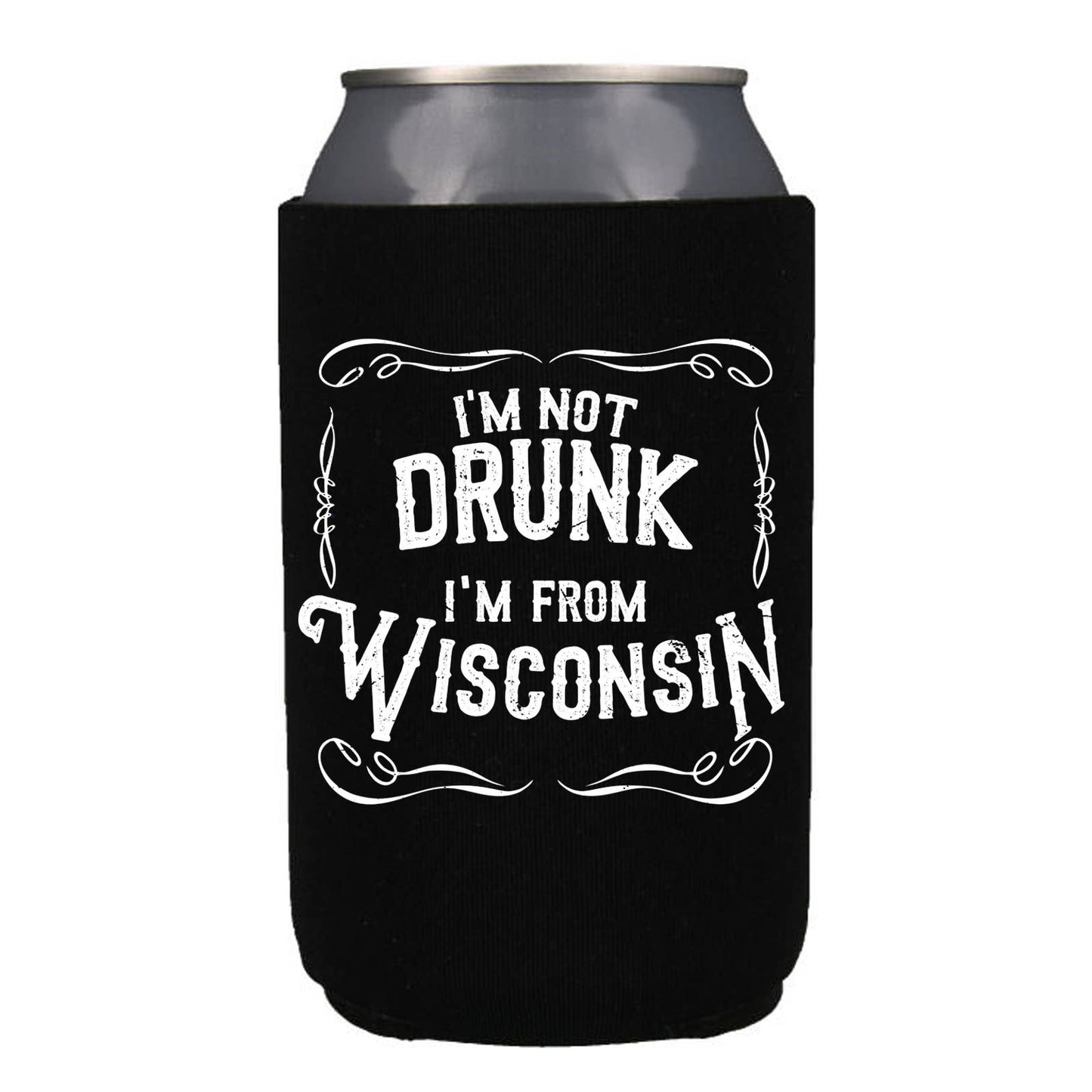 I'm Not Drunk I'm From Wisconsin Can Koozie Cooler 12oz Cans