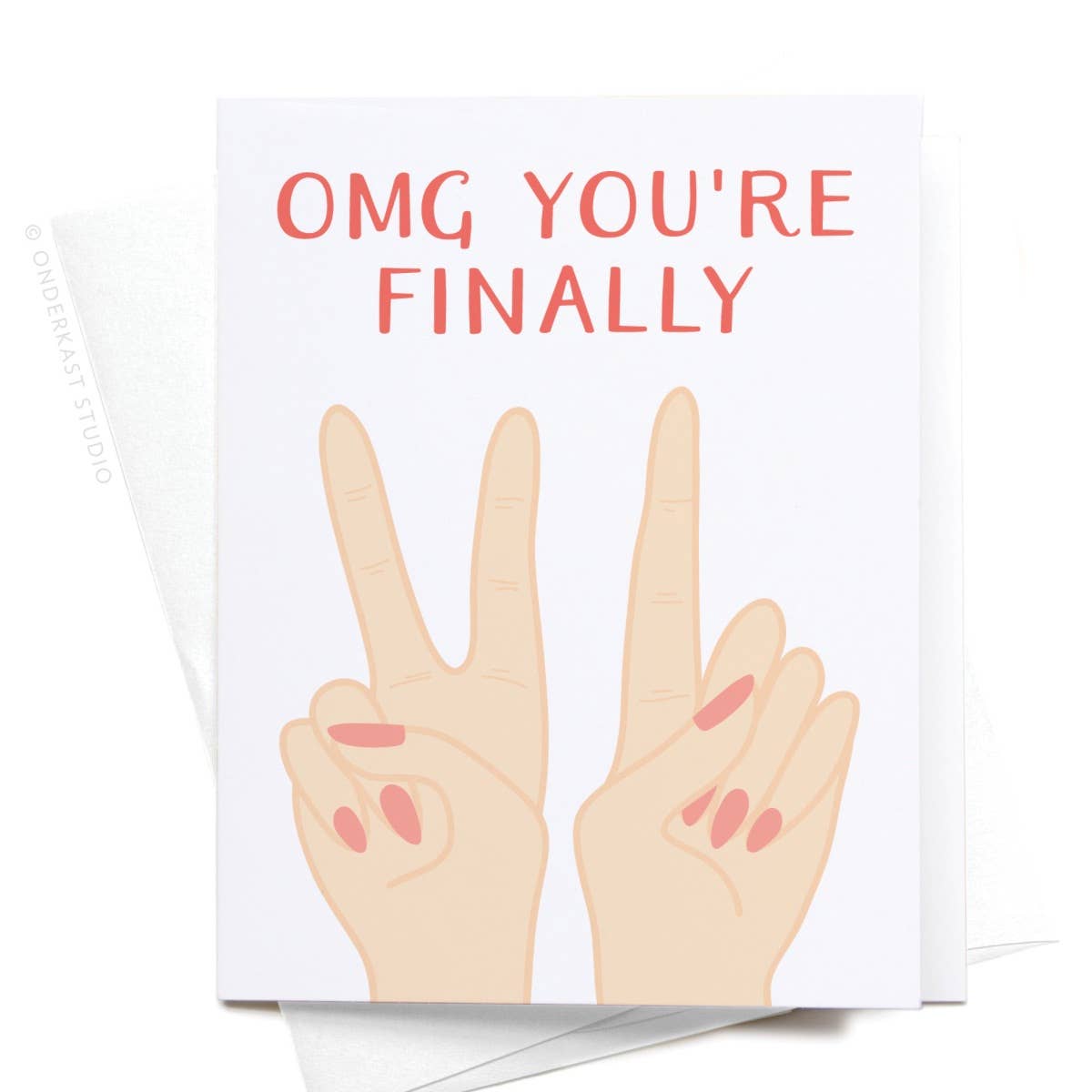 Omg You're Finally [21] Greeting Card