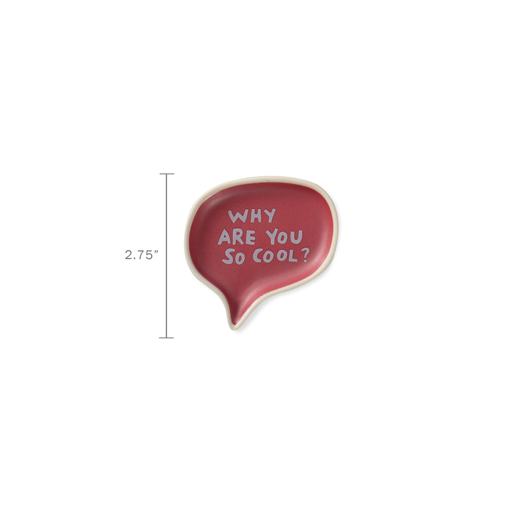 Why Are You So Cool Word Bubble Tray