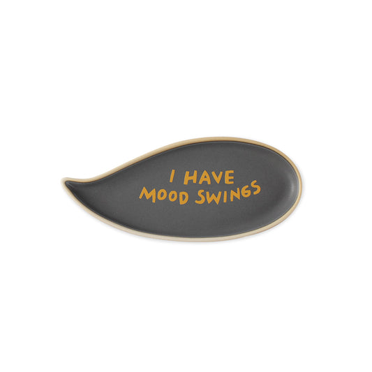 I Have Mood Swings Word Bubble Tray