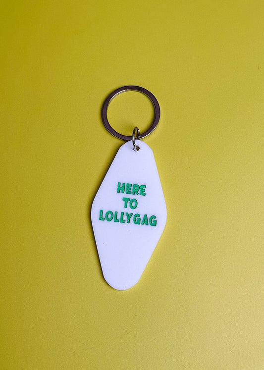 Here to Lollygag Keychain - Funny - Cheeky - Adult - Sassy - Unfiltered - Sarcastic - Relatable - Snarky