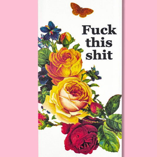 Fuck This Shit Floral Dishtowel