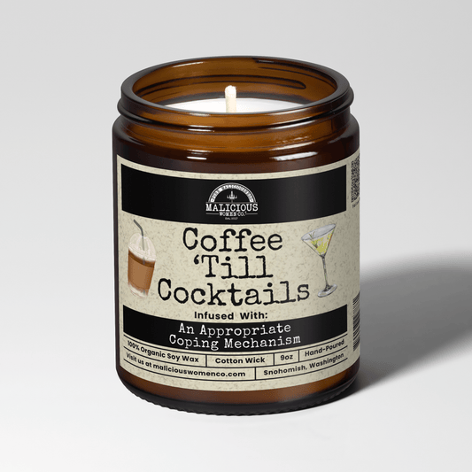 Coffee Til Cocktails 9oz Funny Candle Malicious Women Co