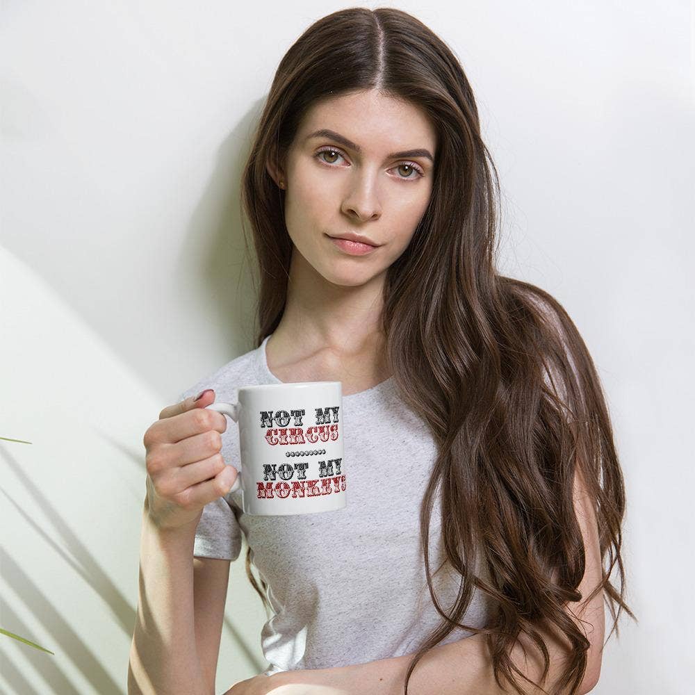 Not My Circus Not My Monkeys Coffee Mug