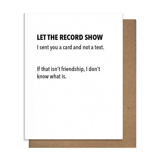 Let The Record Show Friendship Card