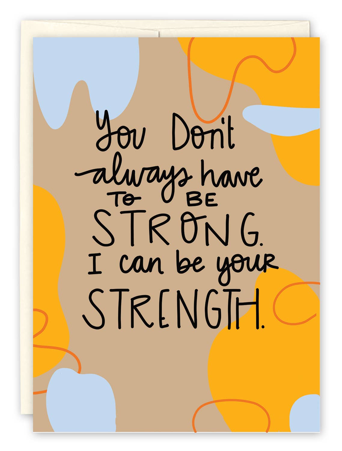 I Can Be Your Strength Encouragement Card