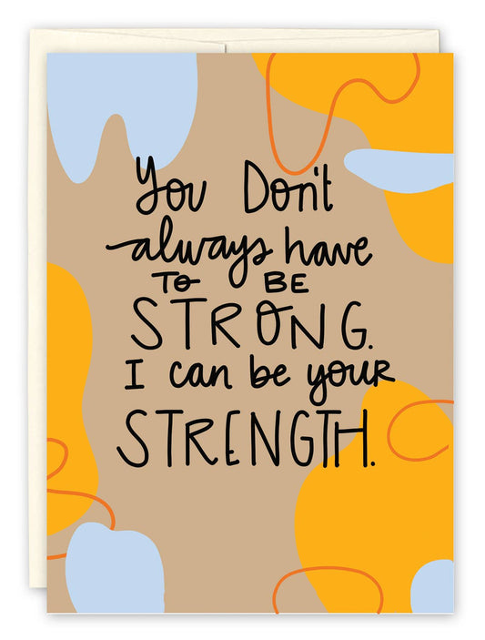 I Can Be Your Strength Encouragement Card