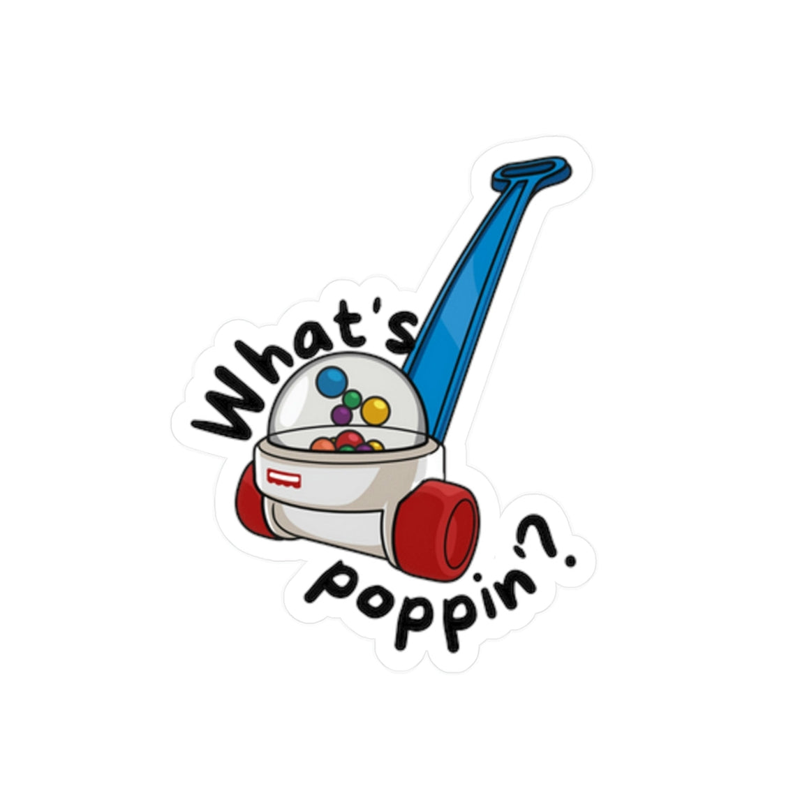 What's Poppin? Vinyl Sticker