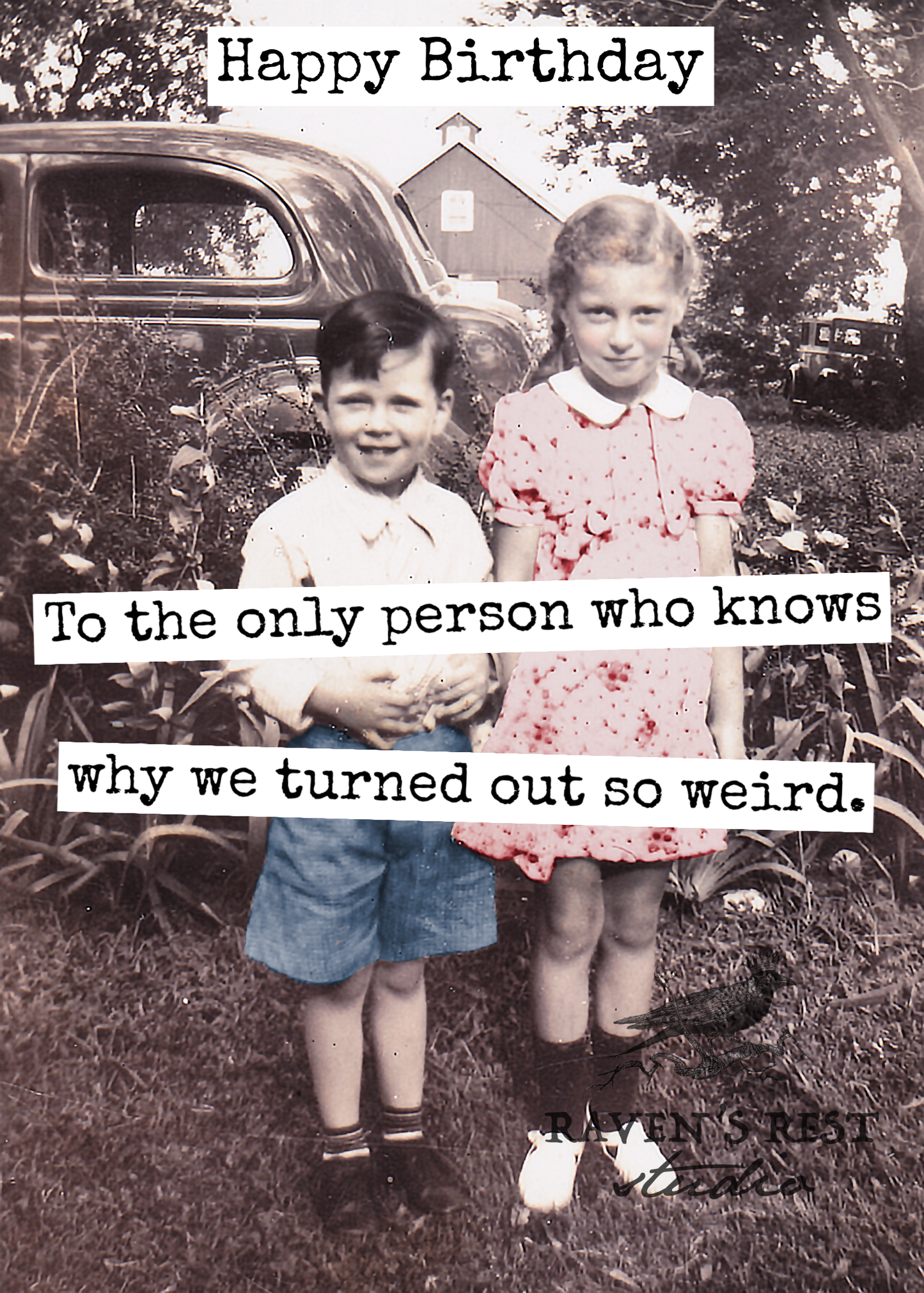 Happy Birthday To The Only Person Who Knows Why...Greeting Card