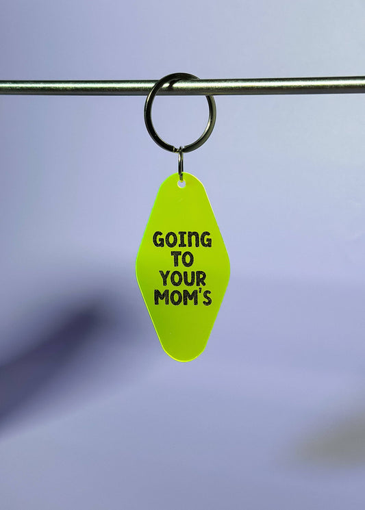 Going To Your Mom's Keychain - Funny - Cheeky - Adult - Sassy - Unfiltered - Sarcastic - Relatable - Snarky