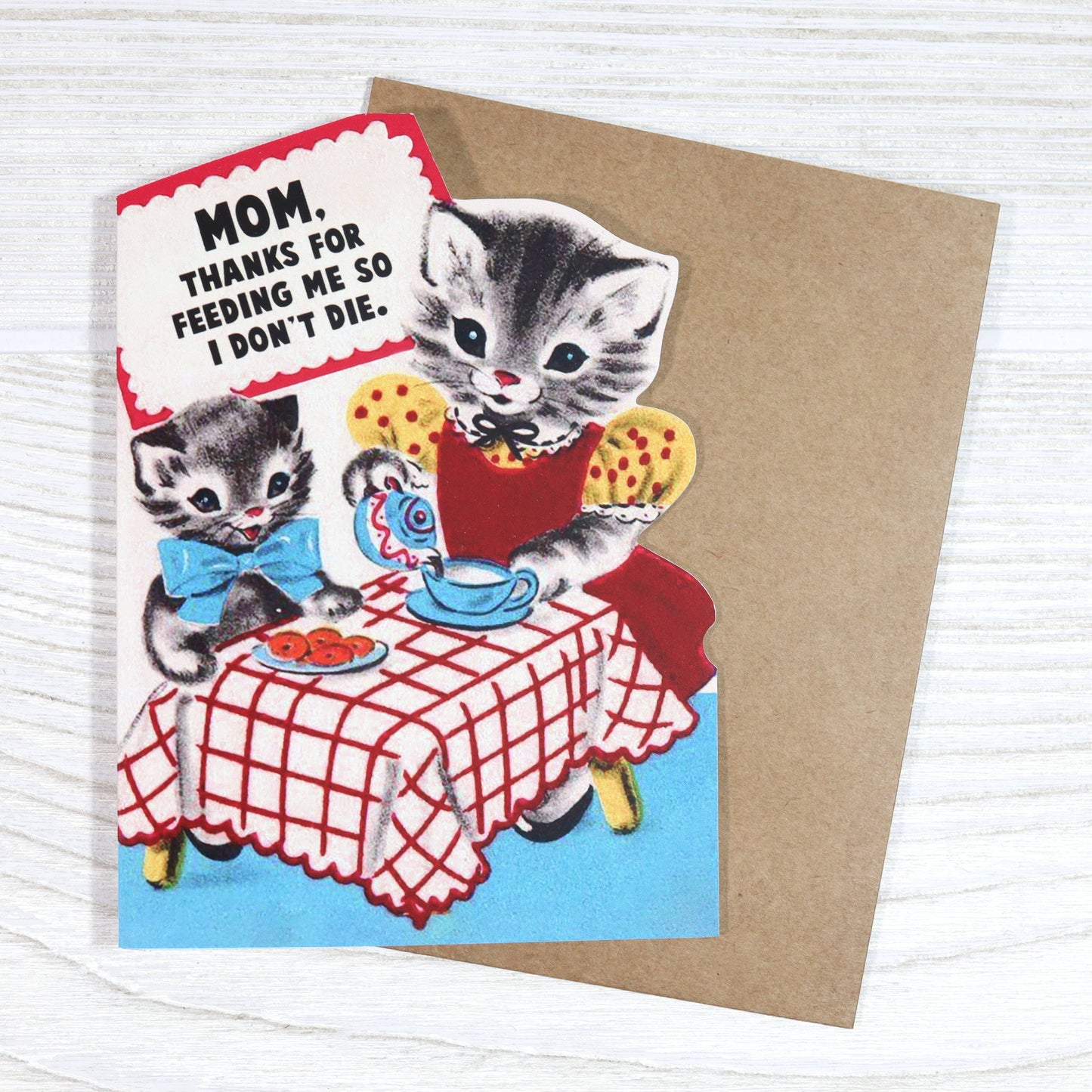 Mother’s Card - Thanks for Feeding Me So I Don’t Die