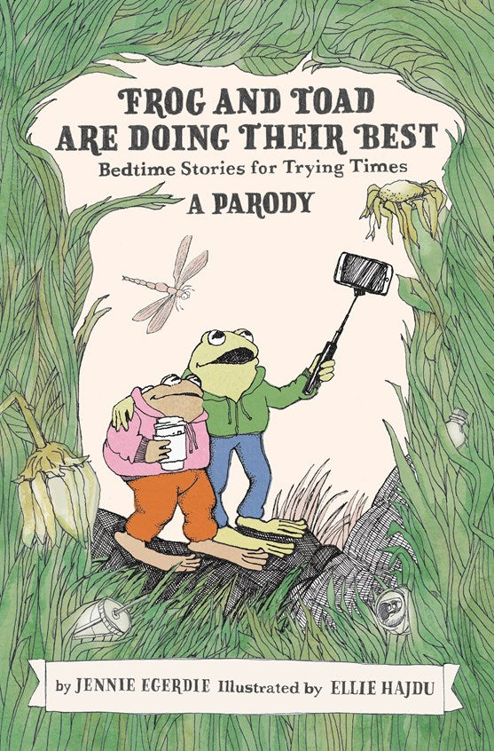 Frog and Toad are Doing Their Best [A Parody]:  Bedtime Stories for Trying Times