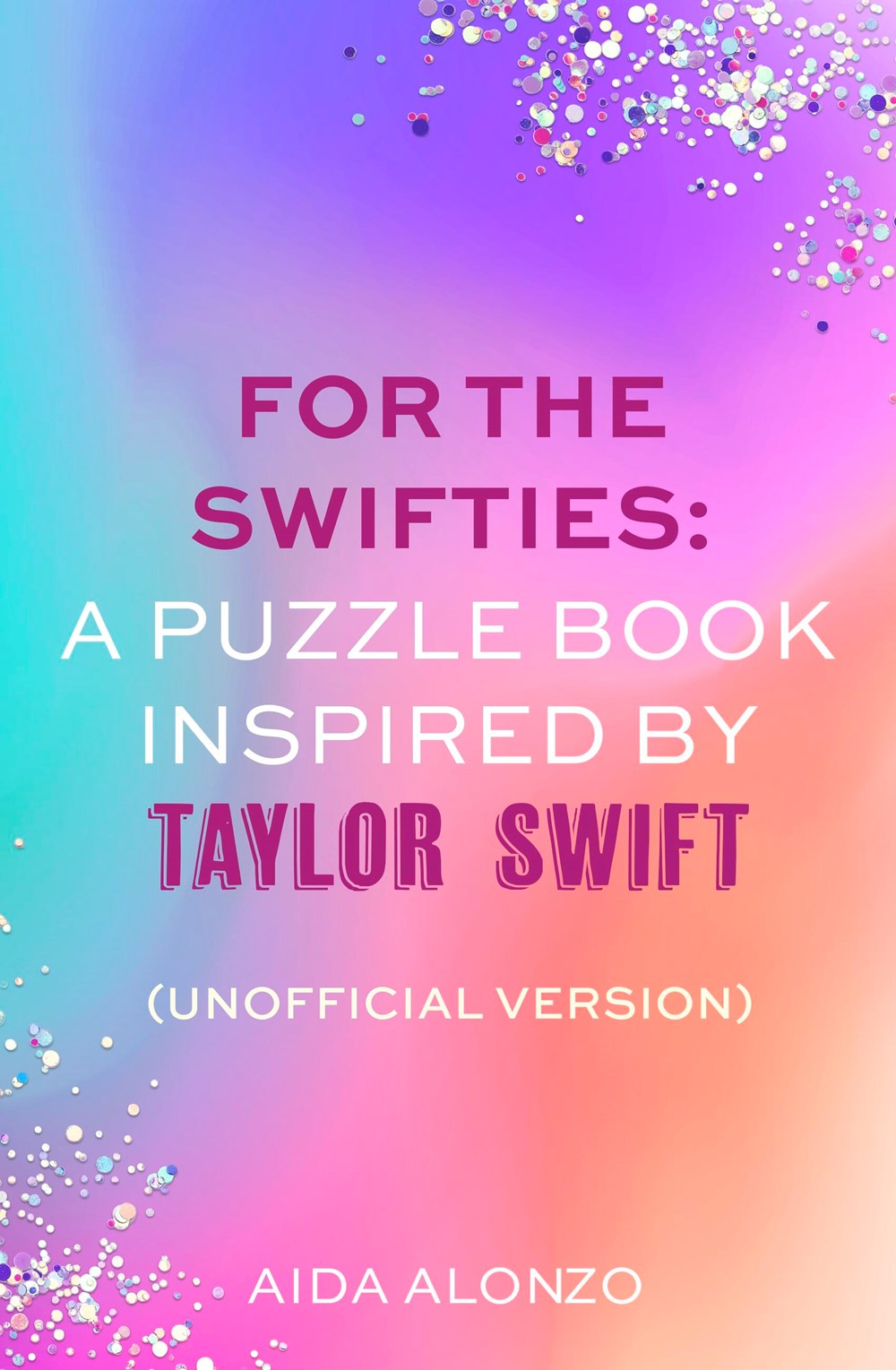 For The Swifties: A Puzzle Book Inspired By Taylor Swift